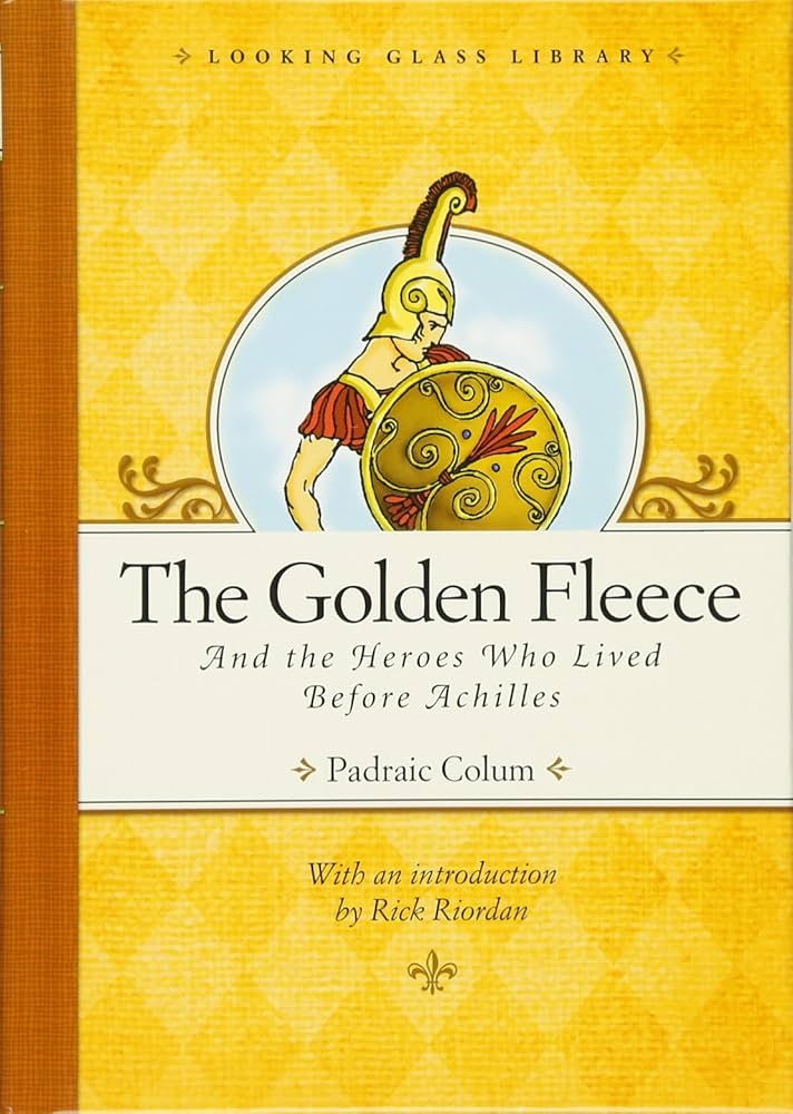 The Golden Fleece and the Heroes Who Lived Before&nbsp;Achilles
